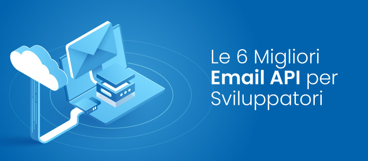 Le 6 migliori email API del 2026: guida completa per sviluppatori Le 6 migliori email API del 2026: guida completa per sviluppatori