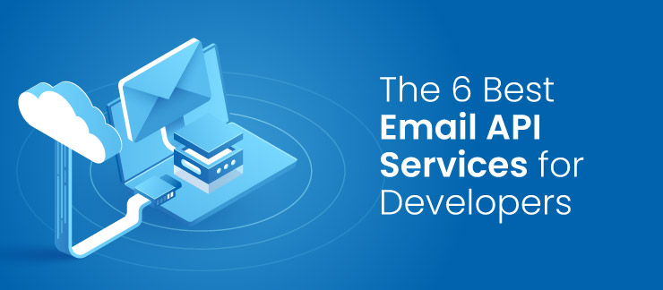 The 6 Best Email API Services for Developers