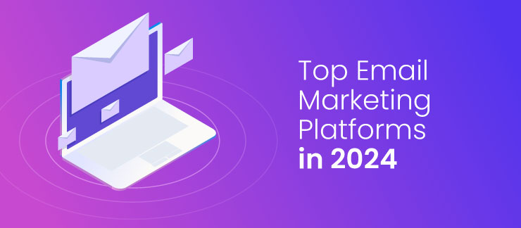 Top 22 Email Marketing Platforms in 2024